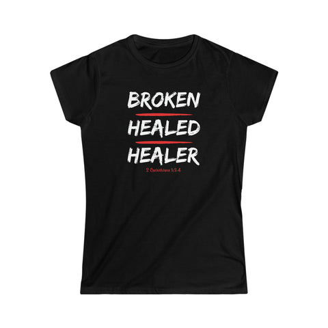 BROKEN HEALED HEALER Women's Softstyle Tee