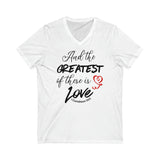 THE GREATEST OF THESE - Unisex Jersey Short Sleeve V-Neck Tee