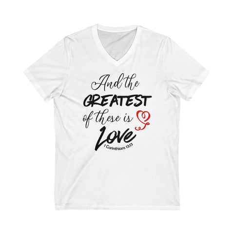 THE GREATEST OF THESE - Unisex Jersey Short Sleeve V-Neck Tee