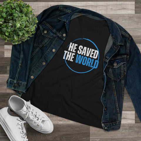 HE SAVED THE WORLD - Women's Premium Tee