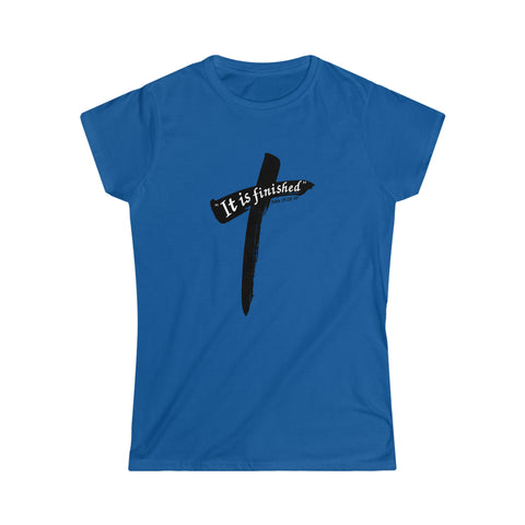 IT IS FINISHED - Women's Softstyle Tee