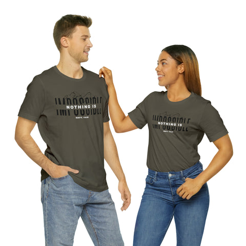 NOTHING IS IMPOSSIBLE - Unisex Jersey Short Sleeve Tee