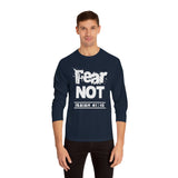 FEAR NOT - Unisex Classic Long Sleeve T-Shirt