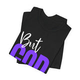 BUT GOD Christian T-Shirt |  Acts 13:29-30 Faith Shirt | Inspirational Jesus Tee