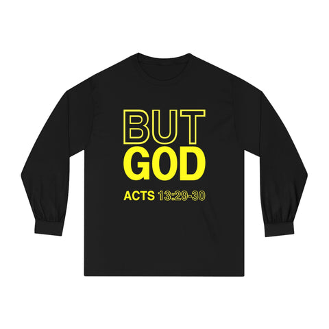 BUT GOD - Unisex Classic Long Sleeve T-Shirt