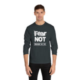"FEAR NOT" - Faith Inspired Unisex Long Sleeve T-Shirt