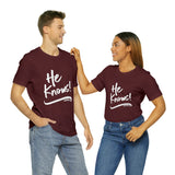 HE KNOWS! - Unisex Jersey Short Sleeve Tee