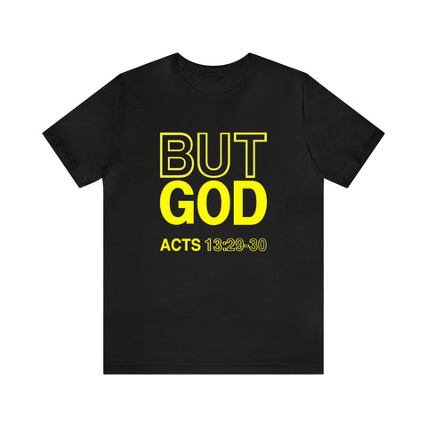 BUT GOD  - Unisex Jersey Short Sleeve Tee