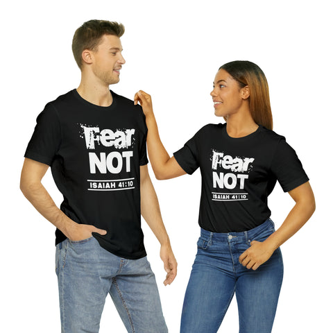 FEAR NOT - Unisex Jersey Short Sleeve Tee