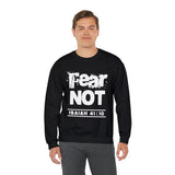 FEAR NOT - Unisex Heavy Blend™ Crewneck Sweatshirt