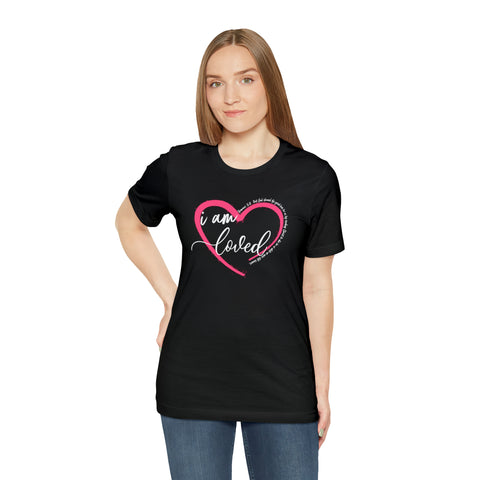 I AM LOVED Unisex Jersey Short Sleeve Tee