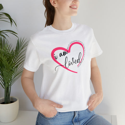 I AM LOVED Unisex Jersey Short Sleeve Tee