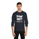 "FEAR NOT" - Faith Inspired Unisex Long Sleeve T-Shirt