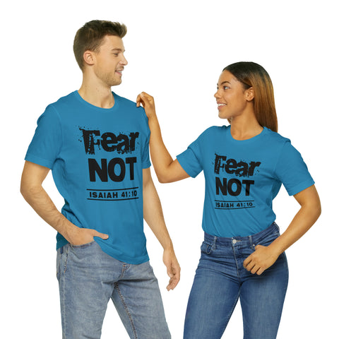 FEAR NOT - Unisex Jersey Short Sleeve Tee