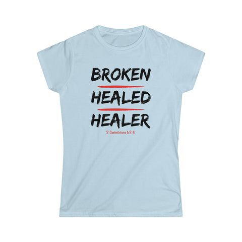 BROKEN HEALED HEALER Women's Softstyle Tee