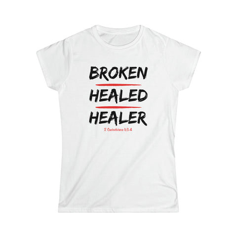 BROKEN HEALED HEALER Women's Softstyle Tee