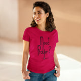 NEED PRAYER? - Women's Midweight Cotton Tee