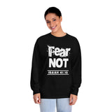 FEAR NOT - Unisex Classic Long Sleeve T-Shirt