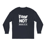 "FEAR NOT" - Faith Inspired Unisex Long Sleeve T-Shirt
