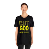 BUT GOD  - Unisex Jersey Short Sleeve Tee