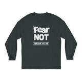 "FEAR NOT" - Faith Inspired Unisex Long Sleeve T-Shirt