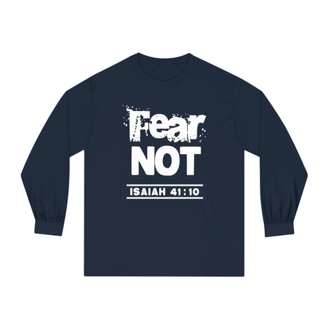 FEAR NOT - Unisex Classic Long Sleeve T-Shirt