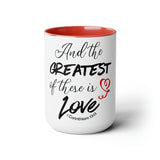 THE GREATEST OF THESE - Two-Tone Coffee Mugs, 15oz